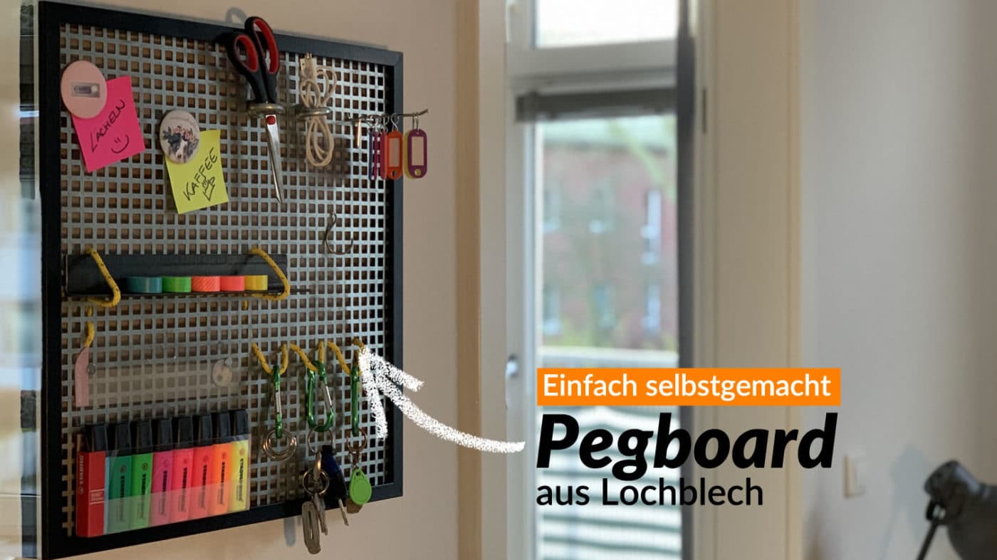 Pegboard einfach selbstgemacht